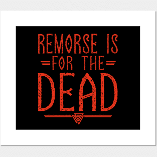 Remorse Is For The Dead | Inspirational Quote Design Posters and Art